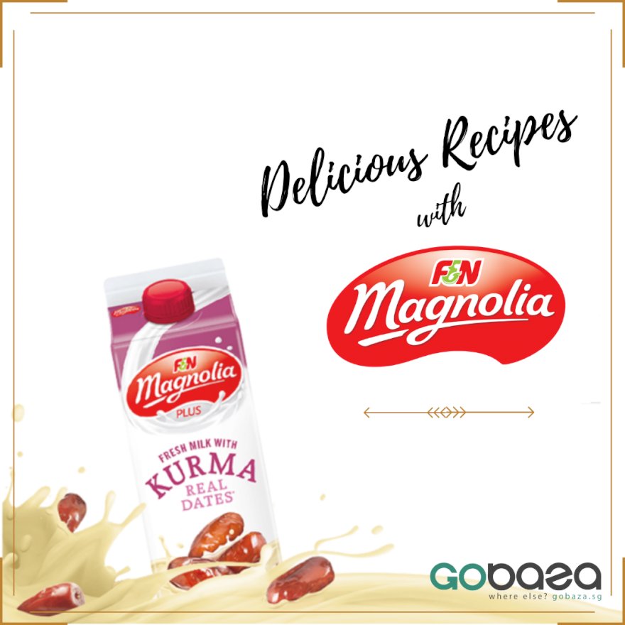 Delicious Recipes with Magnolia Plus Fresh Milk with Kurma!